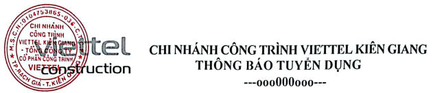 CHI NHÁNH CÔNG TRÌNH VIETTEL KIÊN GIANG THÔNG BÁO TUYỂN DỤNG